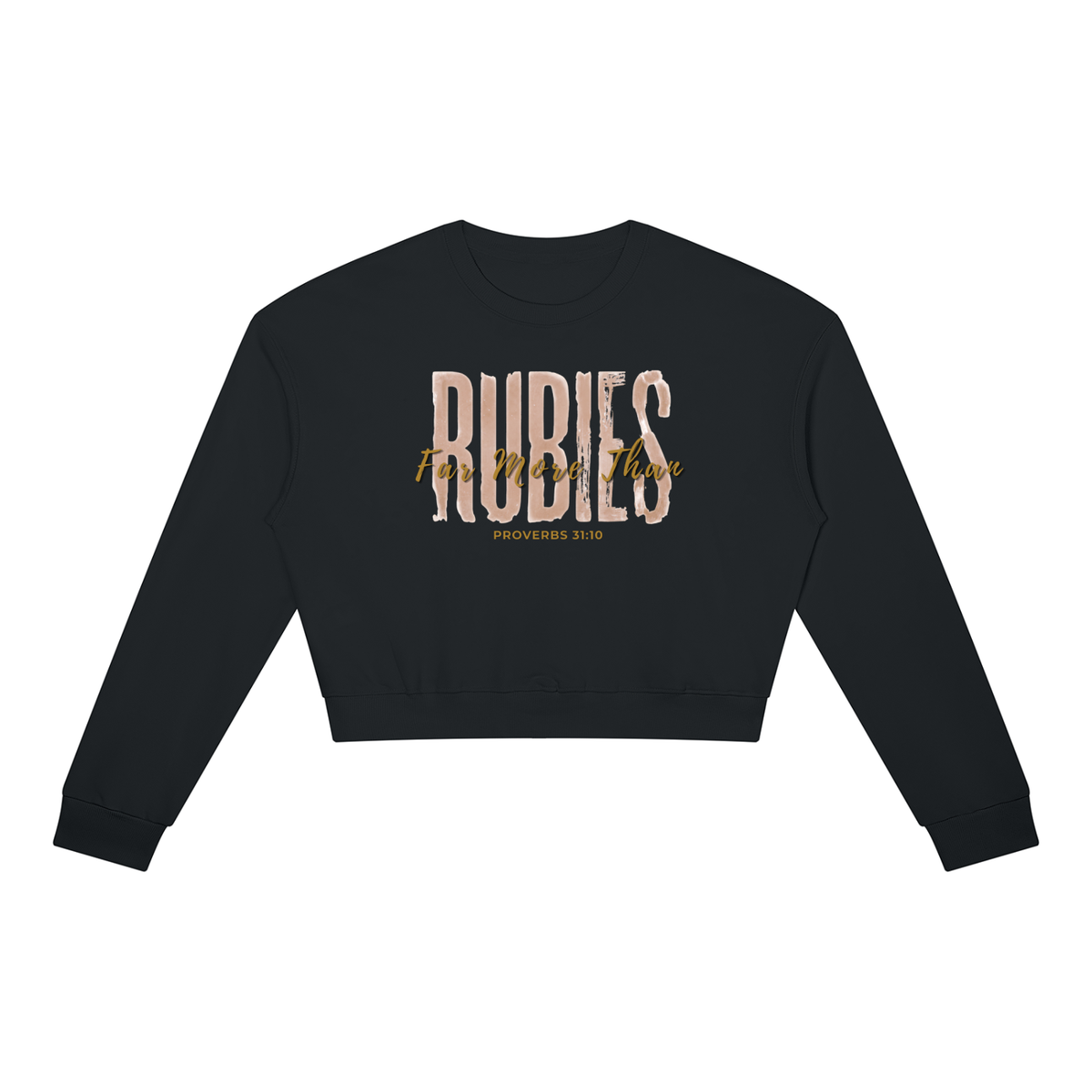 Far More Than Rubies Crewneck