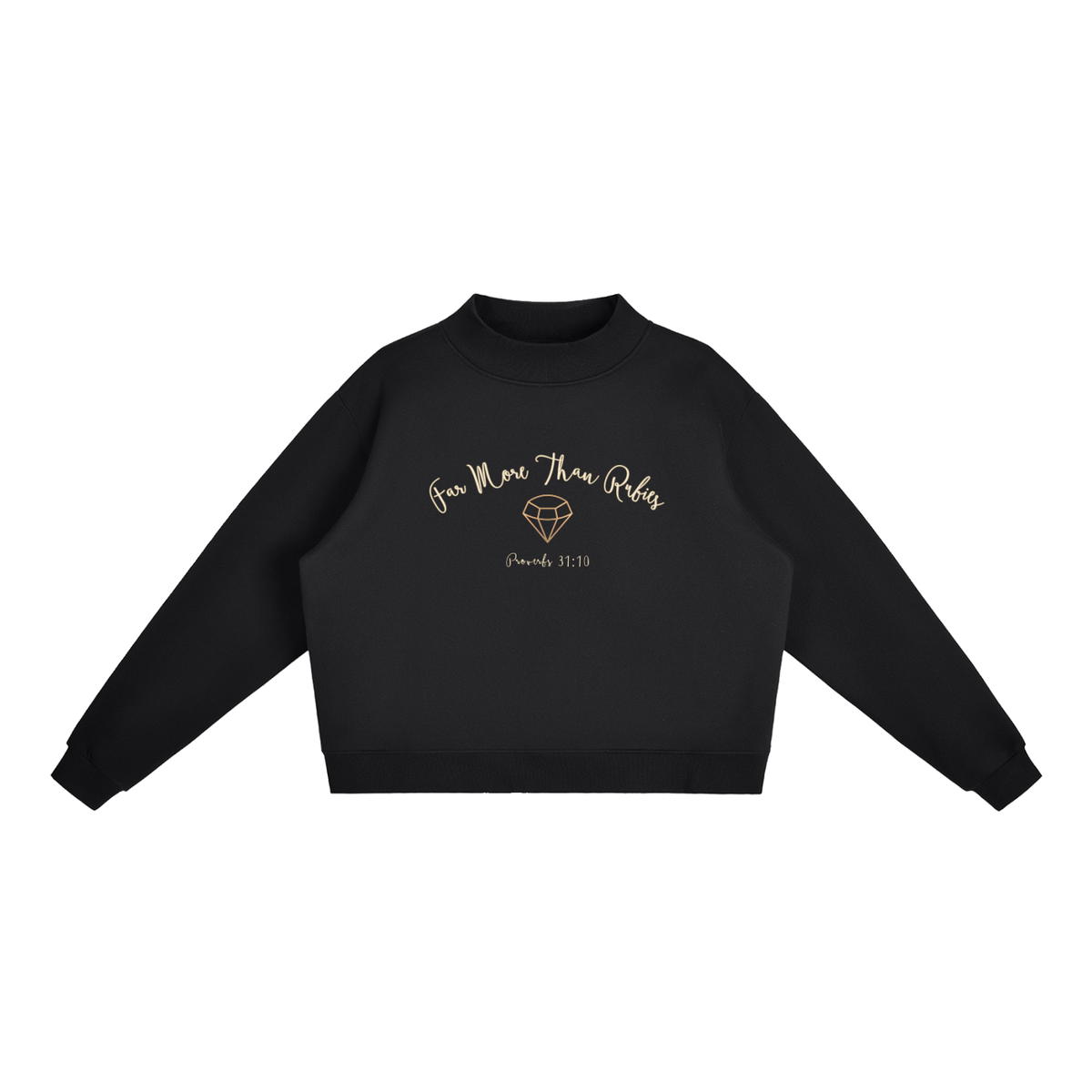 Far More Than Rubies Fleece Mock-Neck Crew Sweatshirt
