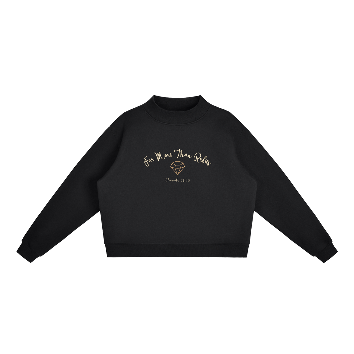 Far More Than Rubies Fleece Mock-Neck Crew Sweatshirt